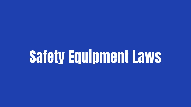 Safety Equipment Laws