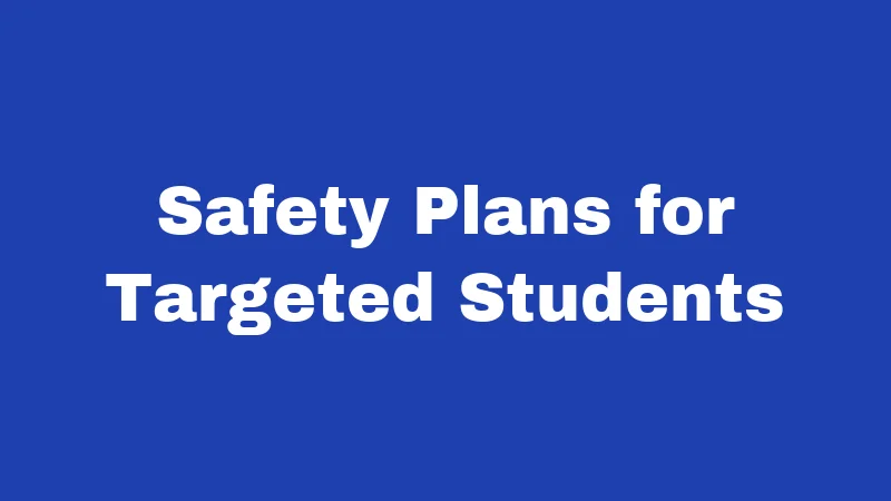 Safety Plans for Targeted Students