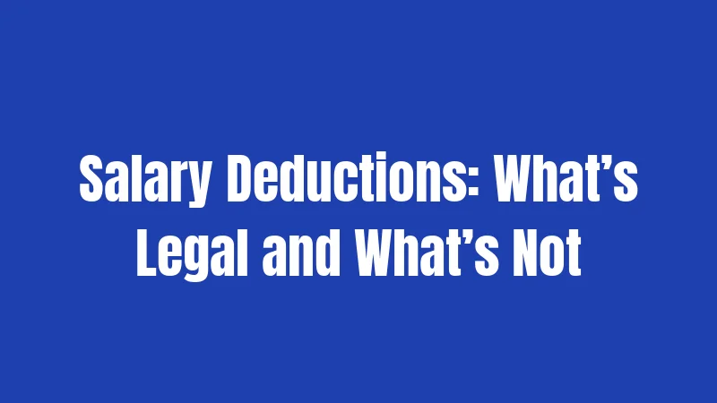 Illinois Salary Laws in 2026: Your Complete Wage Rights Guide 3 Salary Deductions: What’s Legal and What’s Not