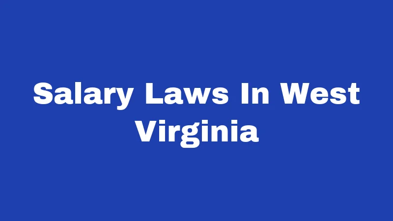 Salary Laws In West Virginia