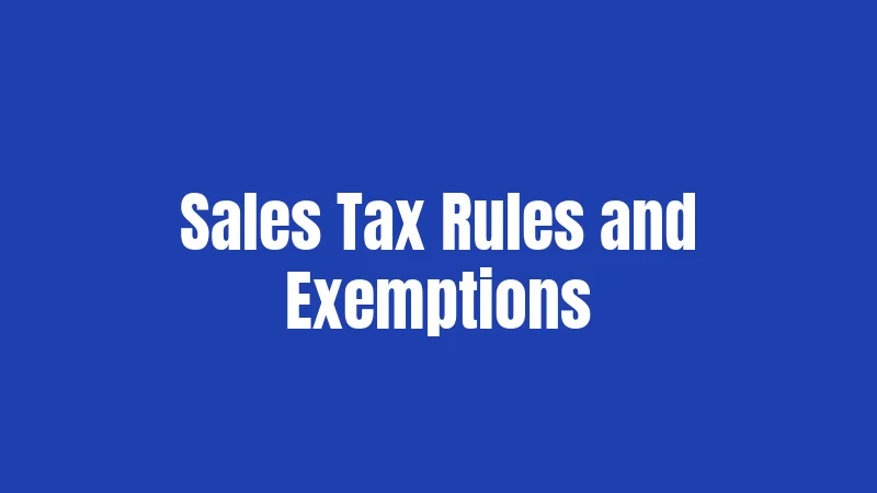 Sales Tax Rules and Exemptions