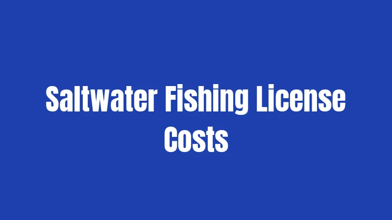 Saltwater Fishing License Costs