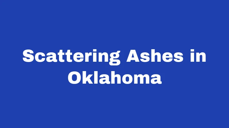 Scattering Ashes in Oklahoma