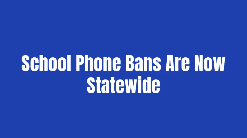 Phone Laws in New York (2026): Rules Getting Way Stricter 2 School Phone Bans Are Now Statewide