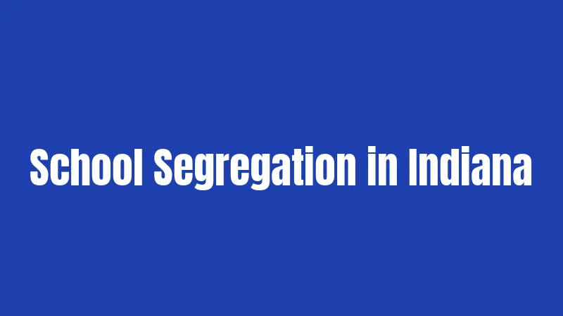 School Segregation in Indiana