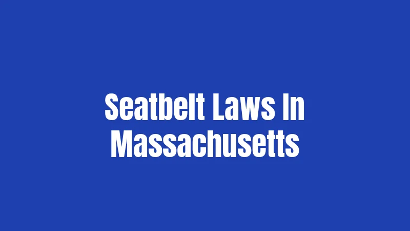 Seatbelt Laws In Massachusetts