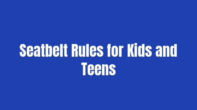 Seatbelt Laws in Indiana (2026): Buckle Up or Pay Up 2 Seatbelt Rules for Kids and Teens