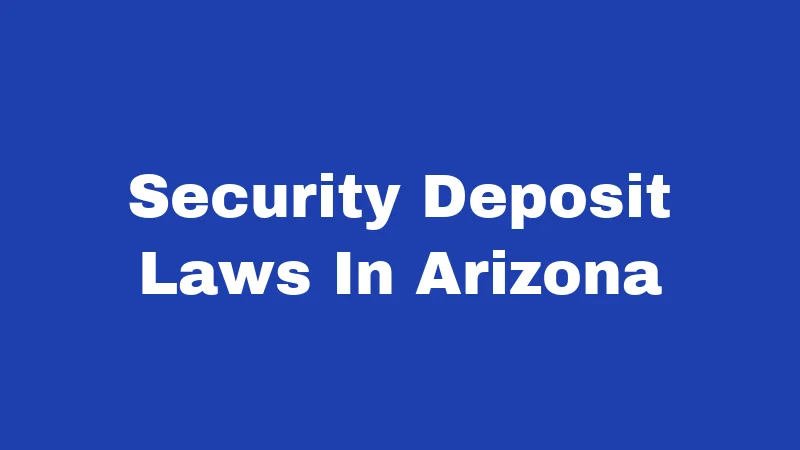 Security Deposit Laws in Arizona (2026): Your Money, Your Rights 310 Security Deposit Laws In Arizona