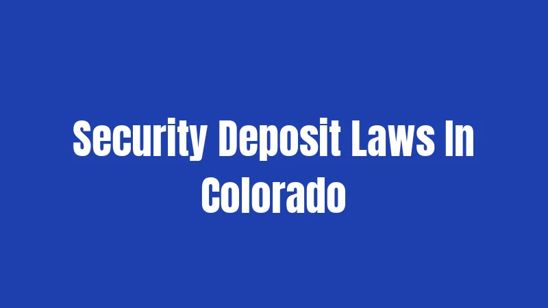 Security Deposit Laws In Colorado