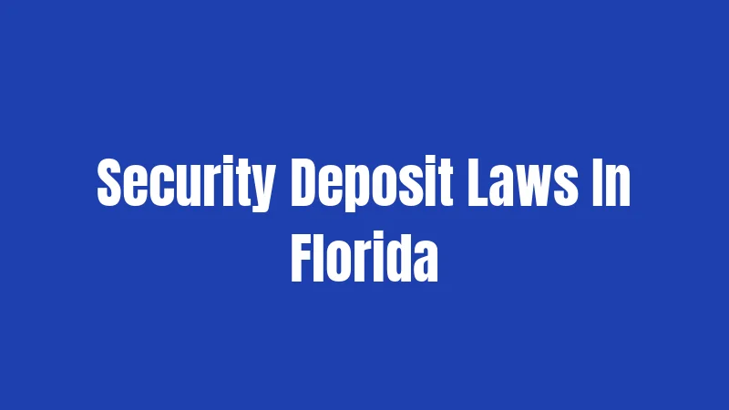 Security Deposit Laws In Florida