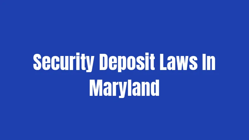 Security Deposit Laws In Maryland
