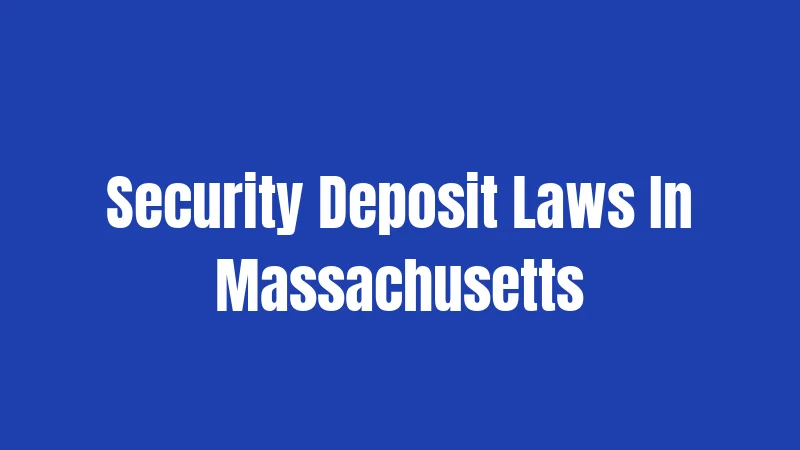 Security Deposit Laws In Massachusetts