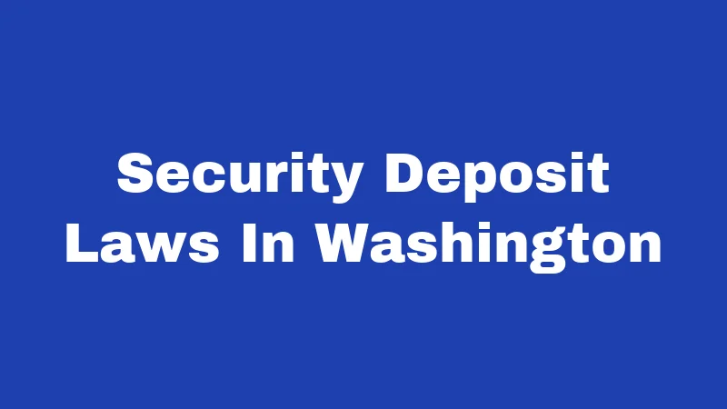 Security Deposit Laws in Washington (2026): Your Money, Your Rights 348 Security Deposit Laws In Washington