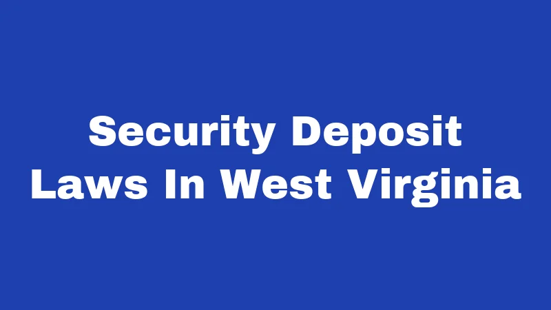 Security Deposit Laws In West Virginia