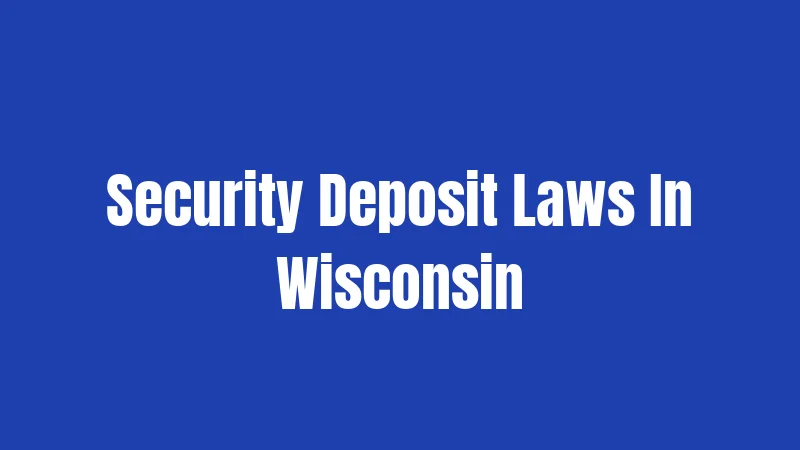Security Deposit Laws In Wisconsin