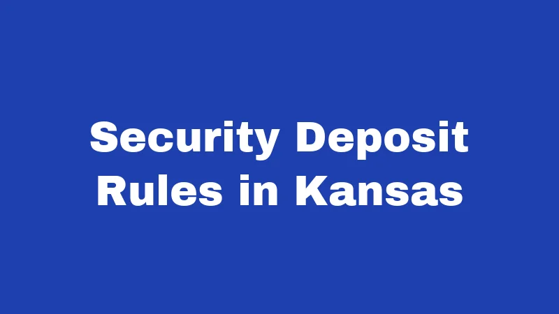 Security Deposit Rules in Kansas