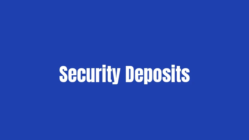 Security Deposits