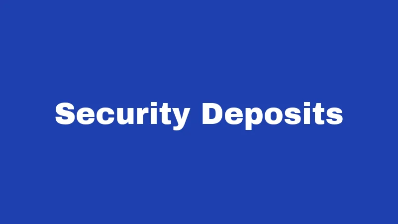 Security Deposits