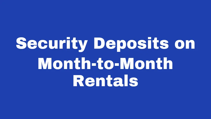 Month-to-Month Lease Laws in New Mexico (2026): Your 30-Day Notice Guide 2 Security Deposits on Month-to-Month Rentals