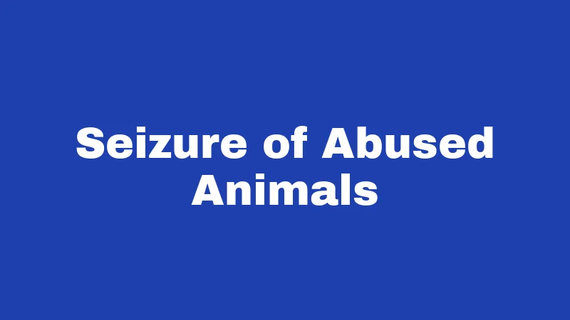 Seizure of Abused Animals
