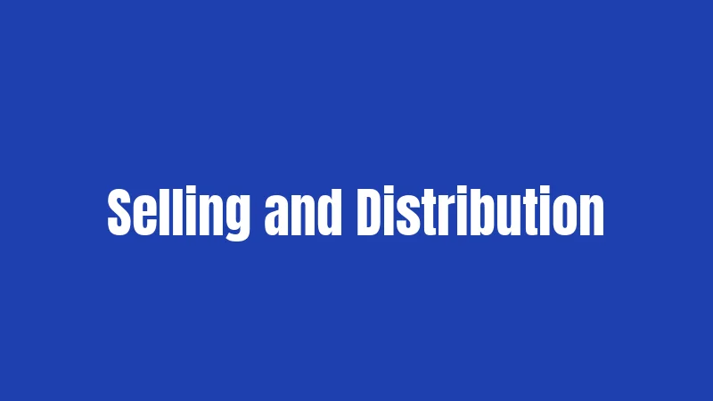 Selling and Distribution