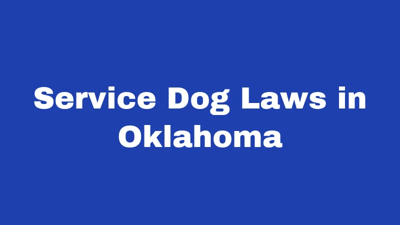 Dog Laws in Oklahoma (2026): Rules Every Owner Must Know 4 Service Dog Laws in Oklahoma