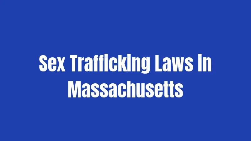 Sex Trafficking Laws in Massachusetts