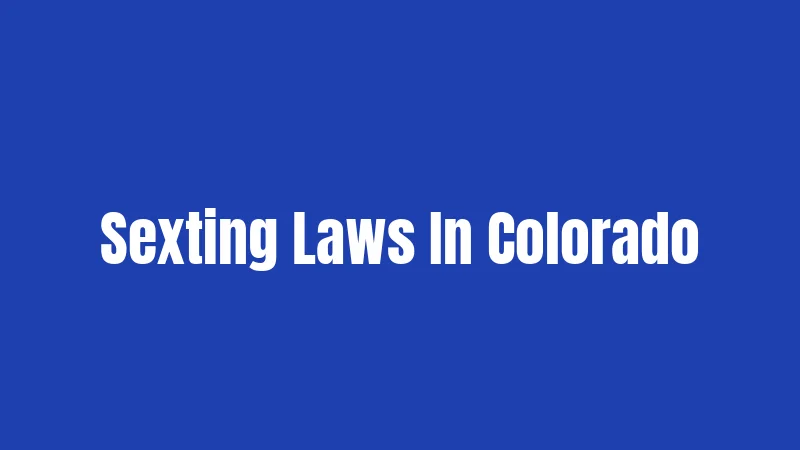 Sexting Laws In Colorado