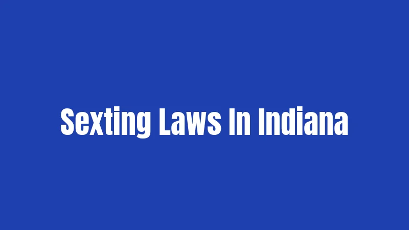 Sexting Laws In Indiana