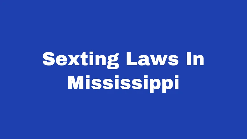 Sexting Laws In Mississippi