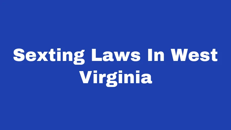 Sexting Laws In West Virginia