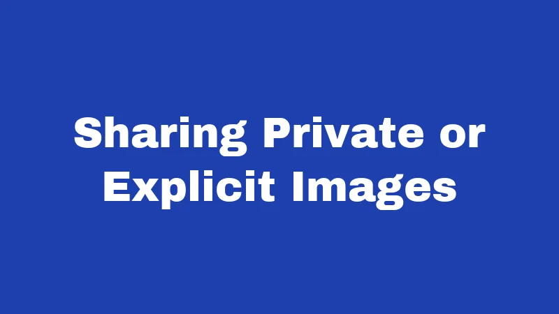 Social Media Laws in Arizona (2026): Rules That Could Catch You Off Guard 2 Sharing Private or Explicit Images
