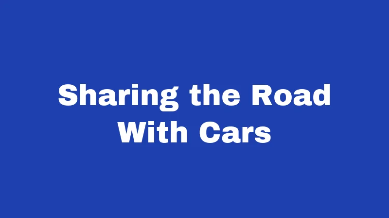 Bicycle Laws in Nebraska (2026): Pedal Smart, Ride Legal 3 Sharing the Road With Cars