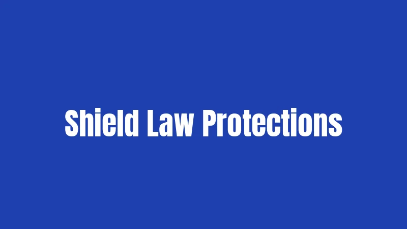 Shield Law Protections