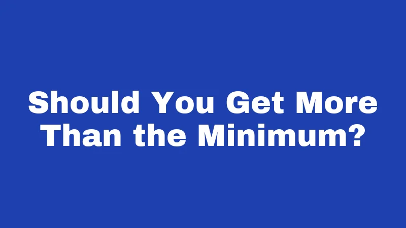 Car Insurance Laws in Kansas (2026): Your Full Coverage Breakdown 3 Should You Get More Than the Minimum?