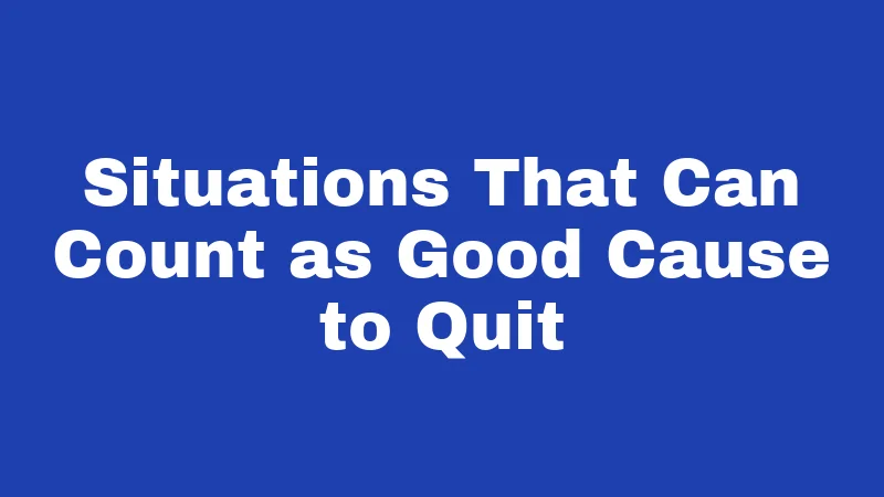 Unemployment Laws in Utah (2026): Your Rights After a Job Loss 3 Situations That Can Count as Good Cause to Quit