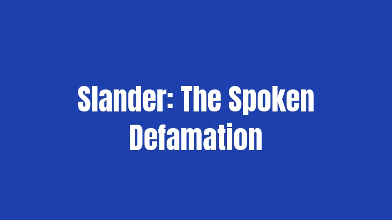 Slander: The Spoken Defamation
