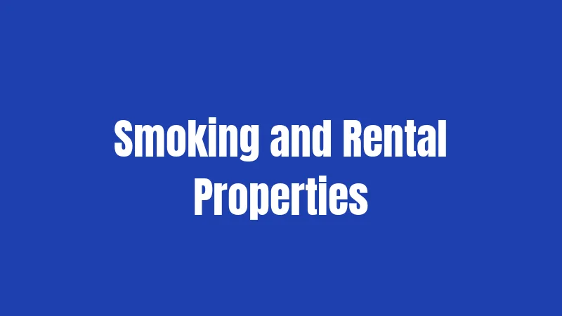 Smoking and Rental Properties