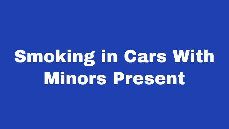 Smoking in Cars With Minors Present
