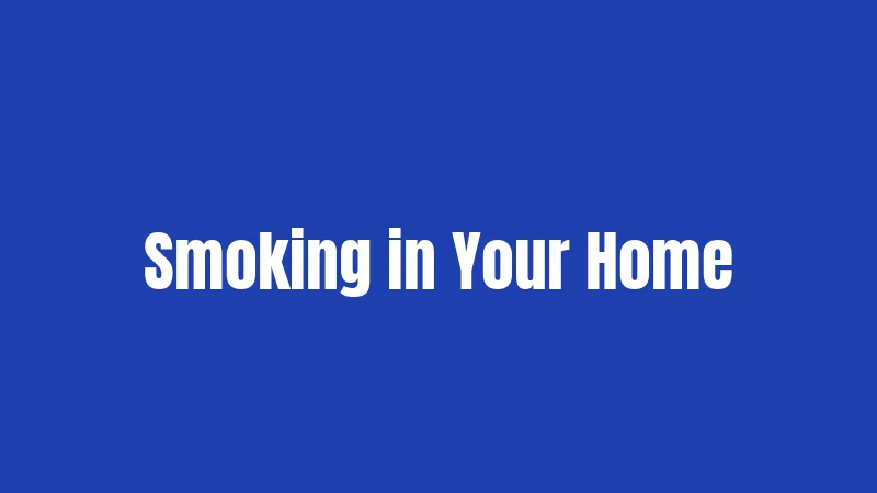 Smoking in Your Home