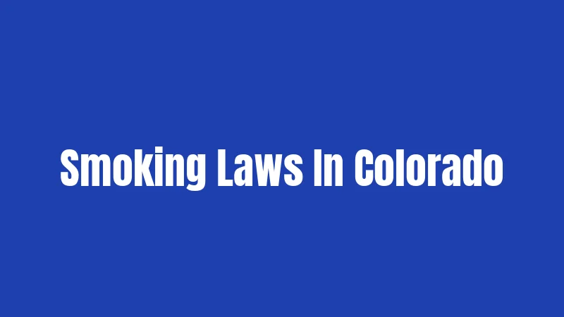 Smoking Laws In Colorado
