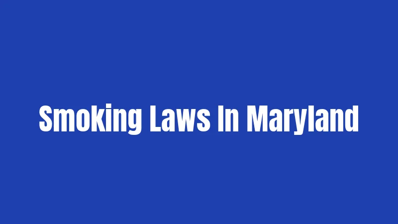 Smoking Laws In Maryland