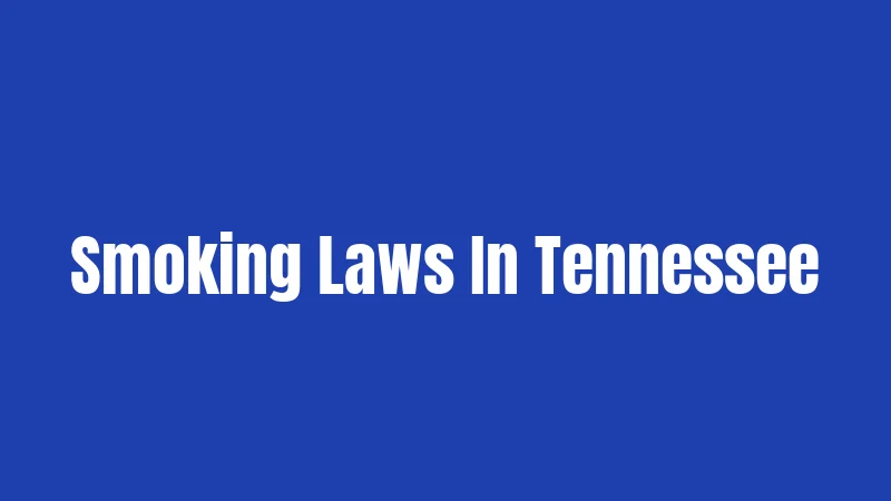 Smoking Laws In Tennessee