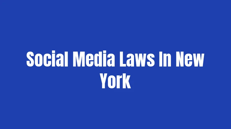 Social Media Laws In New York