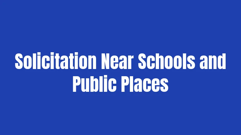 Solicitation Near Schools and Public Places