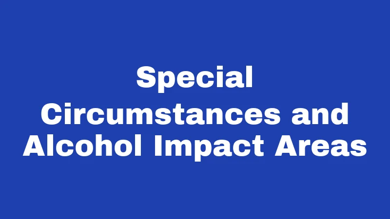 Public Intoxication Laws in Washington (2026): Surprising Rules Most People Get Wrong 4 Special Circumstances and Alcohol Impact Areas