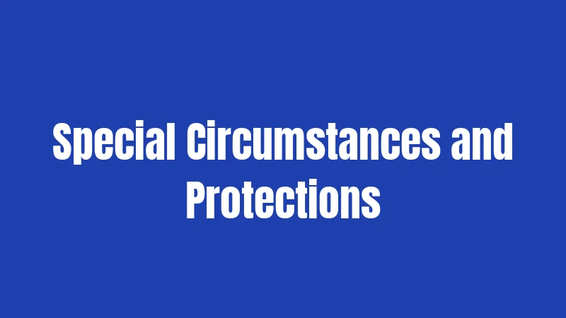 Special Circumstances and Protections