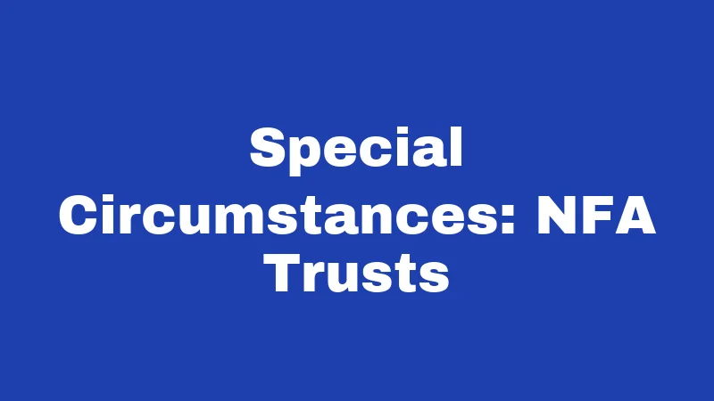 Suppressor Laws in Oregon (2026): Your No-Nonsense Ownership Guide 6 Special Circumstances: NFA Trusts