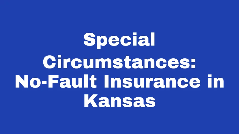 Hit and Run Laws in Kansas (2026): Don't Drive Away From Trouble 3 Special Circumstances: No-Fault Insurance in Kansas