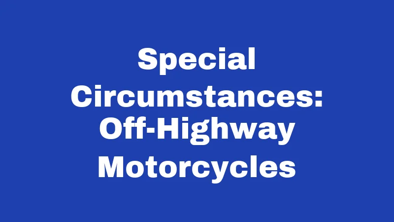 Motorcycle Laws in New Mexico (2026): Rules Every Rider Must Know 6 Special Circumstances: Off-Highway Motorcycles